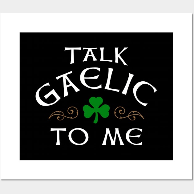 Talk Gaelic To Me Funny Irish Wall Art by Celtic Folk